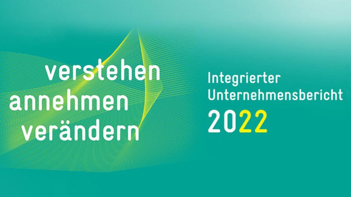 Grafik zum integrierten Unternehmensbericht 2022 unter dem Motto "verstehen, ändern, annehmen".