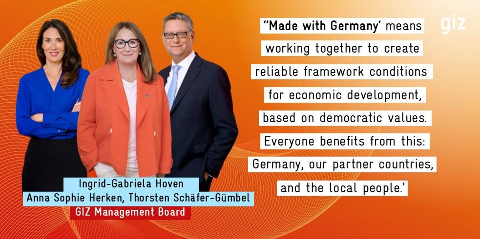 Three persons - the GIZ managament board - next to a quote explaining how they interpret the slogan "Made with Germany"